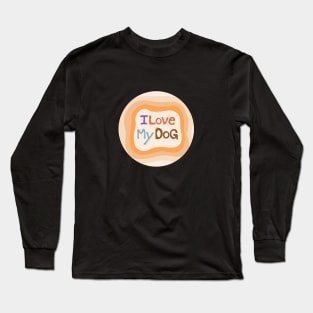 Love my dog Long Sleeve T-Shirt